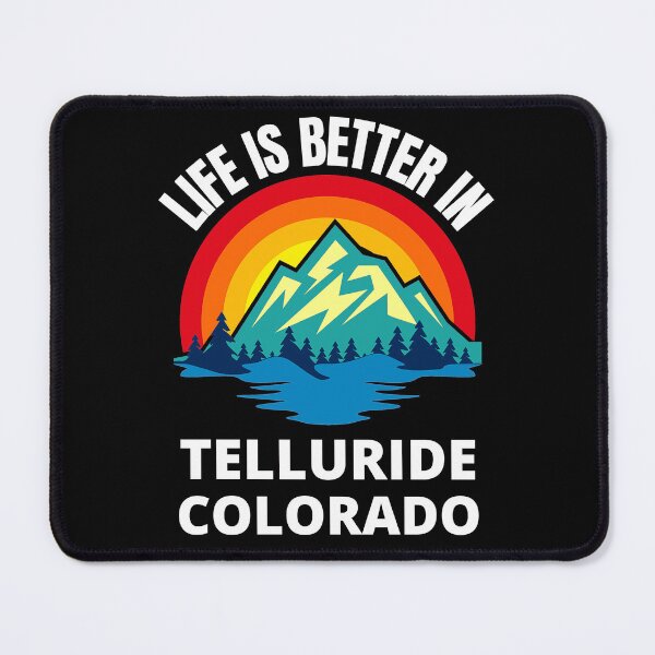 Item preview, Life Is Better In Telluride Colorado Mountain City designed and sold by RGRamsey.