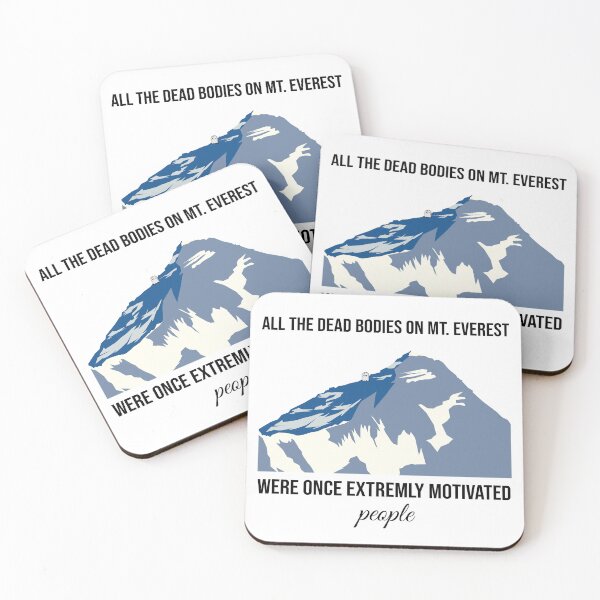 Item preview, All the dead bodies on Mt. Everest were once extremely motivated people designed and sold by arkantus.
