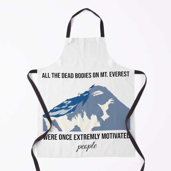Item preview, All the dead bodies on Mt. Everest were once extremely motivated people designed and sold by arkantus.
