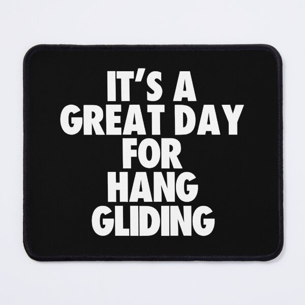 Item preview, It's a Great Day For Hang Gliding designed and sold by kindxinn.