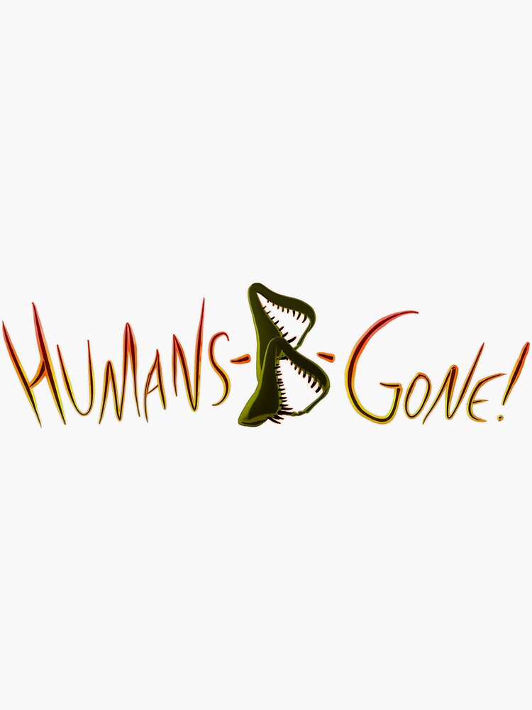 "Humans-B-Gone! Logo" Sticker For Sale By Humansbgone | Redbubble