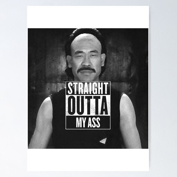 Straight outta my ass - Master Pain - Kung Pow Poster
