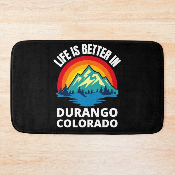 Item preview, Life Is Better In Durango Colorado Mountain City designed and sold by RGRamsey.