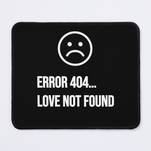 Item preview, Love not found error 404 designed and sold by LoneMaverick.
