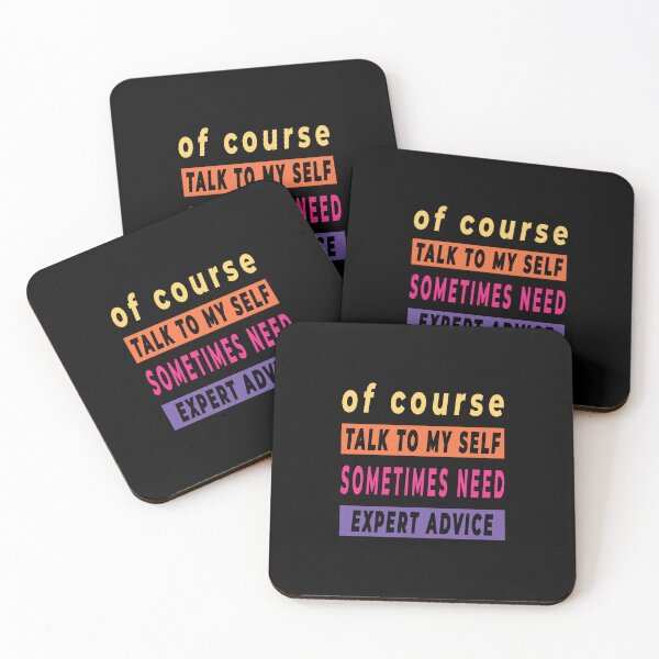 Item preview, Of Course Talk To My Self Sometimes Need Expert Advice - Funny Quote designed and sold by FridPix.