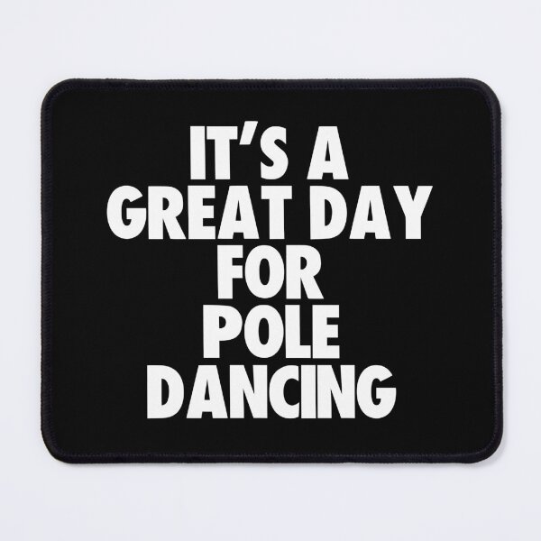 Item preview, It's a Great Day For Pole Dancing designed and sold by kindxinn.