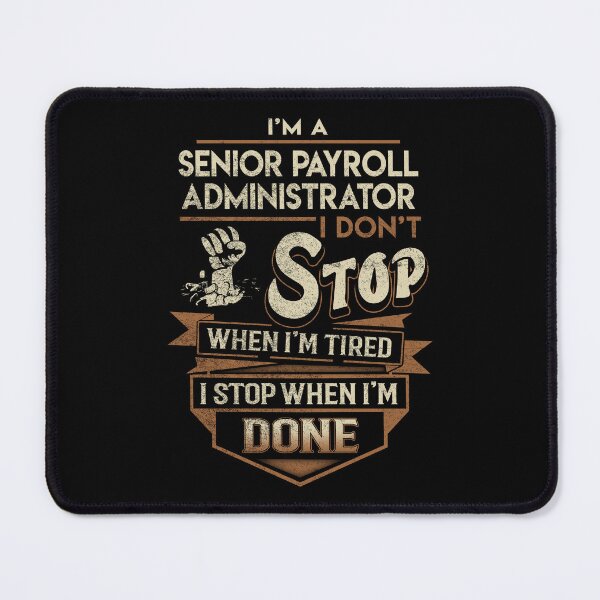 Item preview, Senior Payroll Administrator T Shirt - I Stop When Done Job Gift Item Tee designed and sold by natalinedk.