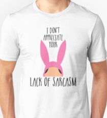 I Don't Appreciate Your Lack Of Sarcasm Unisex T-Shirt