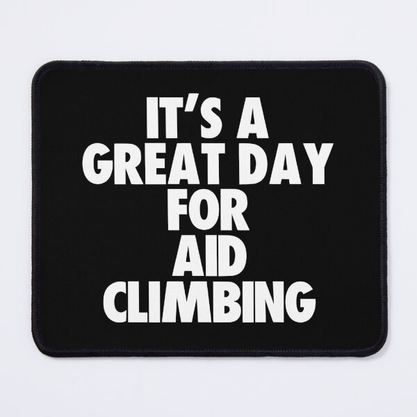 Item preview, It's a Great Day For Aid Climbing designed and sold by kindxinn.