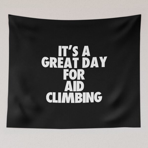 Item preview, It's a Great Day For Aid Climbing designed and sold by kindxinn.