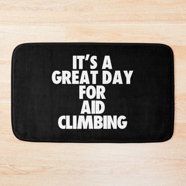 Item preview, It's a Great Day For Aid Climbing designed and sold by kindxinn.