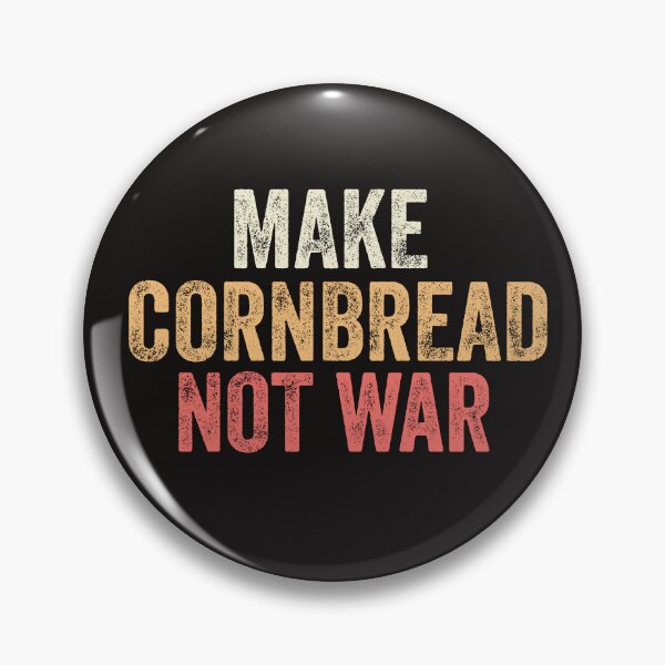 Item preview, Make Cornbread Not War Protest Peace Baking Cooking designed and sold by dbreeze10.