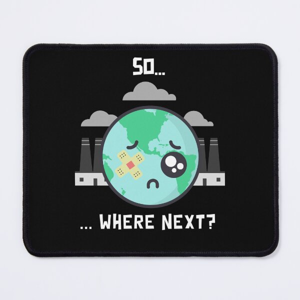 Item preview, So Where Next? - Climate Change designed and sold by 10PercentTees.
