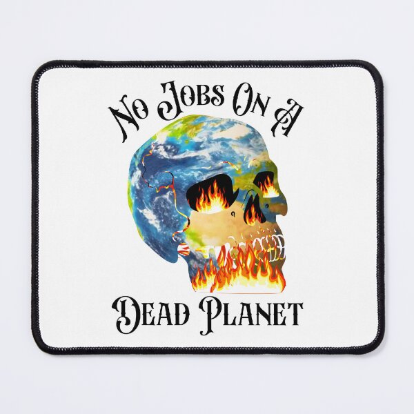 Item preview, No Jobs On A Dead Planet designed and sold by Wheeler-Styl3.