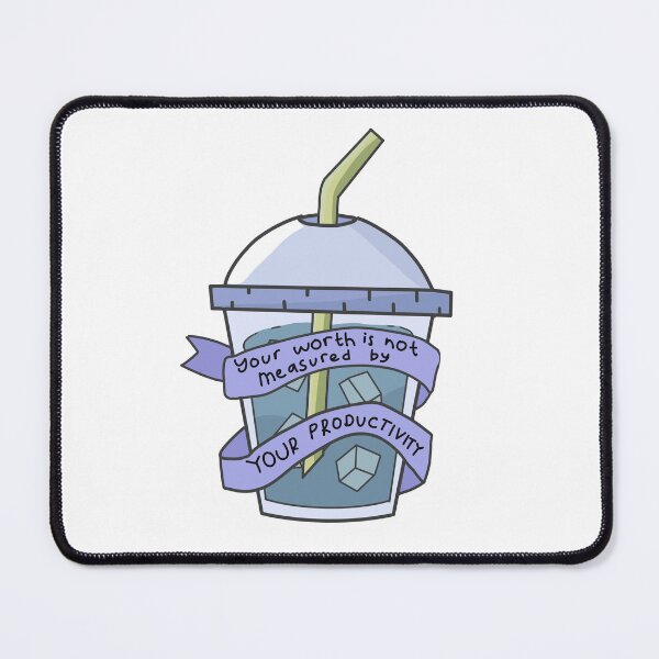 Item preview, Your Worth Is Not Measured By Your Productivity designed and sold by FuzzyWuffy.