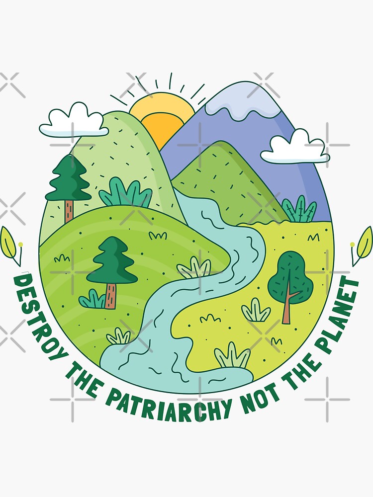 Thumbnail 3 of 3, Sticker, Destroy the Patriarchy not the Planet designed and sold by KMIKBAL7.