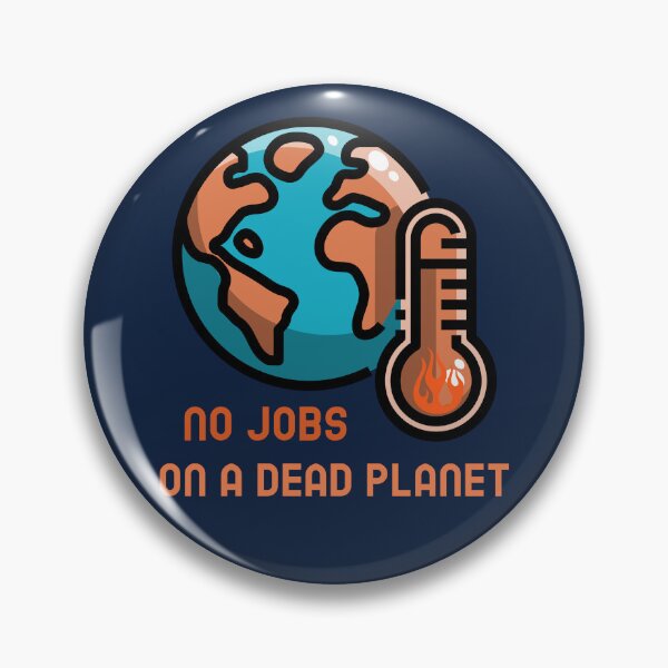 Item preview, No Jobs On A Dead Planet. Climate Change Awareness designed and sold by Rebel-Design.