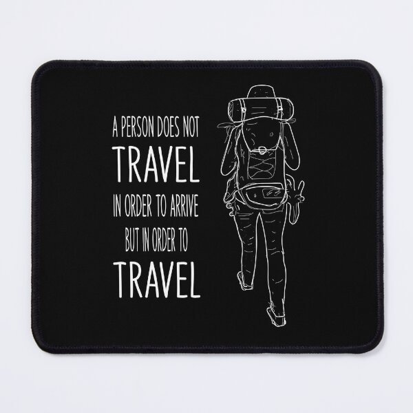 Item preview, A person Does Not Travel In Order To Arrive but in order to travel, road trip, Alone, Travel, Abroad designed and sold by FARESS-GENTLE.