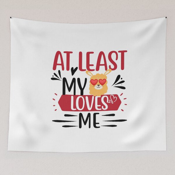 Item preview, Funny Love Quote: At Least My Llama Loves Me designed and sold by AmeliaStore1.
