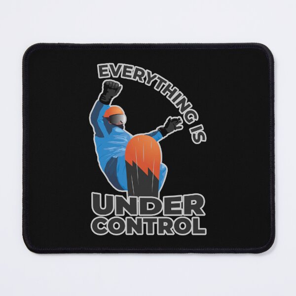 Item preview, Everything is Under Control | FUNNY SNOWBOARDING designed and sold by DrawingBoard.