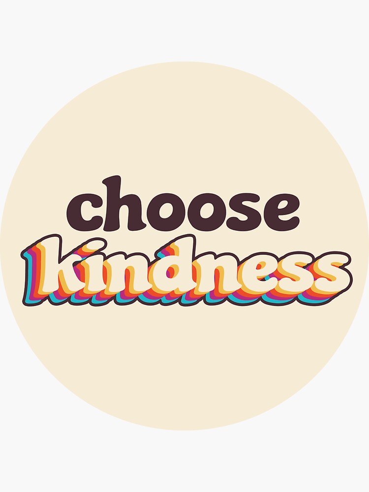 Choose Kindness by abbyleal