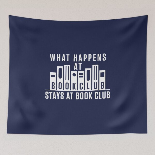 Item preview, What Happens At Book Club Stays At Book Club designed and sold by jaygo.
