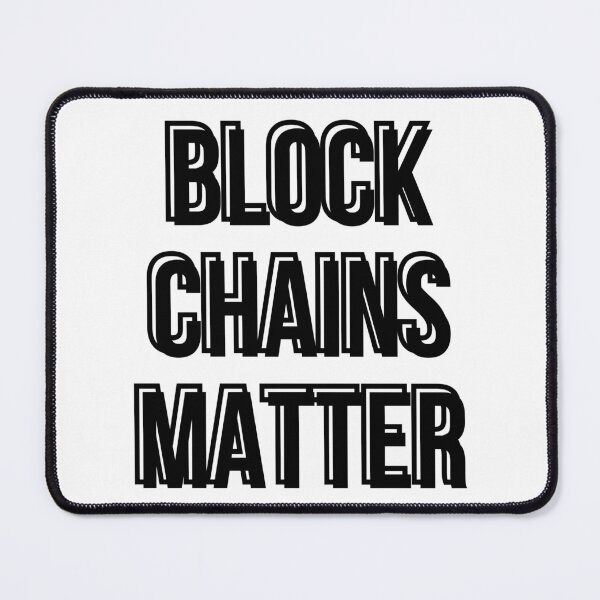 Item preview, Block Chains Matter-Crypto designed and sold by AyateeArt.