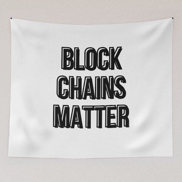 Item preview, Block Chains Matter-Crypto designed and sold by AyateeArt.