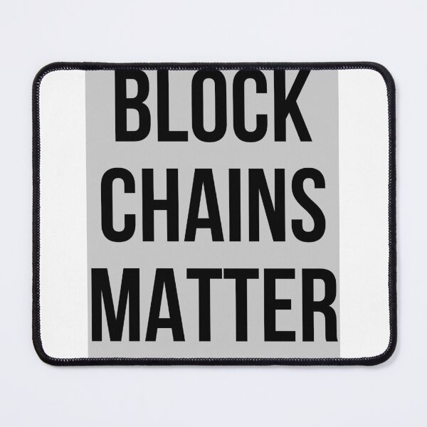 Item preview, Block Chains Matter designed and sold by AyateeArt.