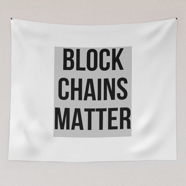 Item preview, Block Chains Matter designed and sold by AyateeArt.