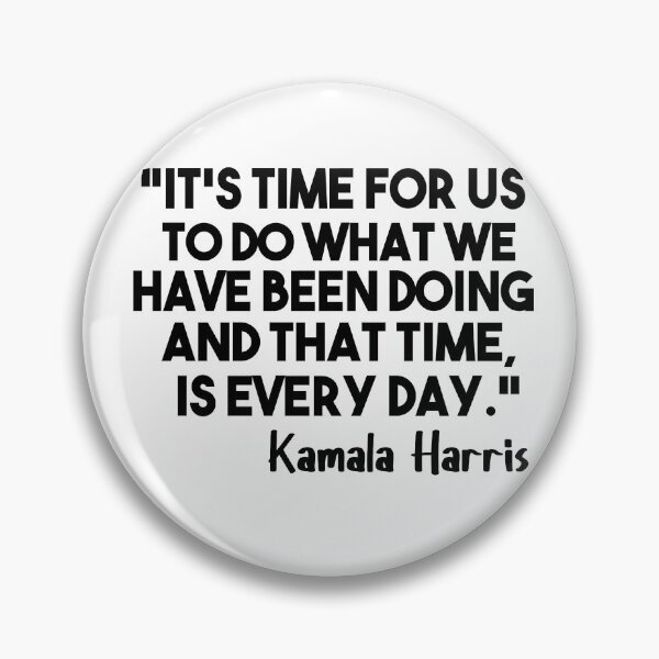 Item preview, Funny Kamala Quote, It’s Time For us to do What We Have Been Doing designed and sold by Heddar Badreddine.