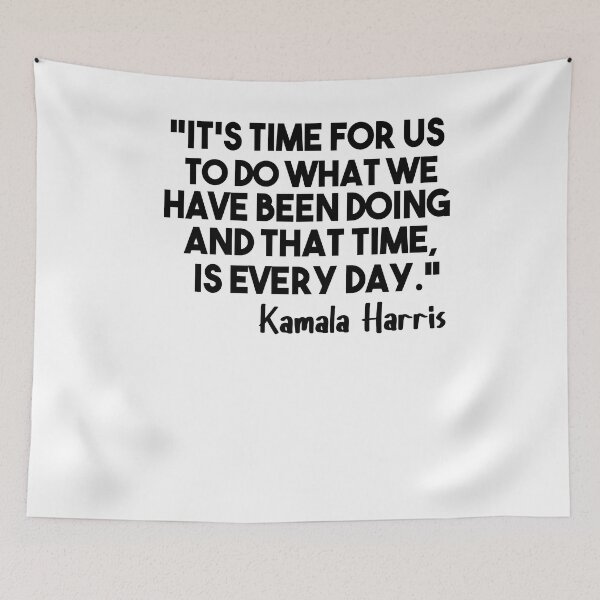 Item preview, Funny Kamala Quote, It’s Time For us to do What We Have Been Doing designed and sold by Heddar Badreddine.