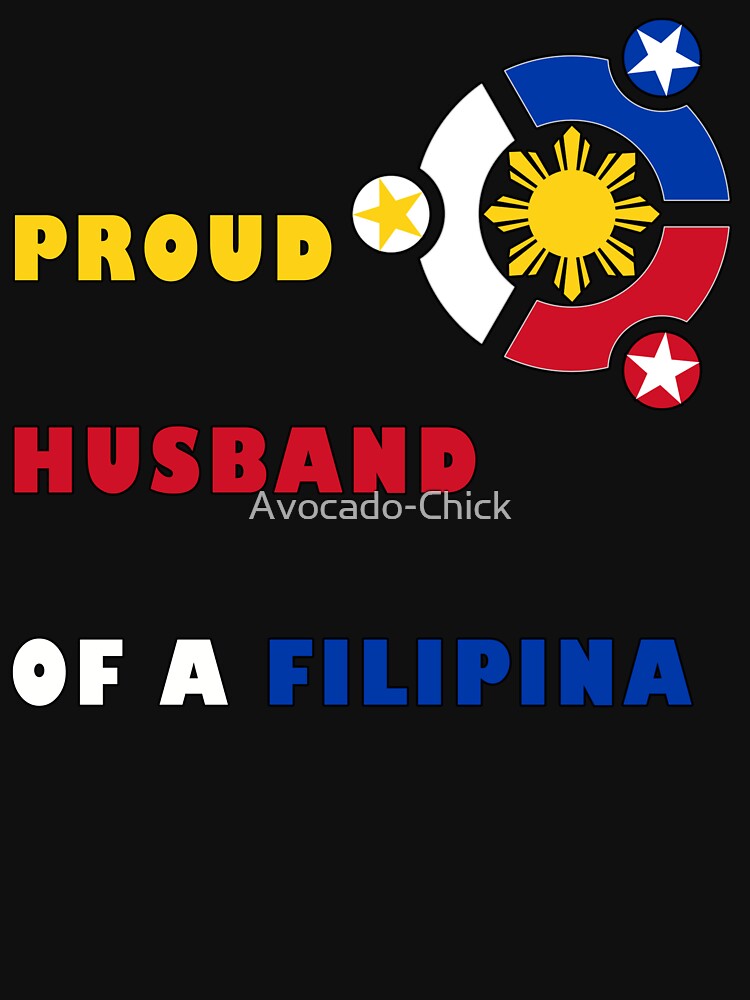 My Wife Is A Filipina T Shirt For Sale By Avocado Chick Redbubble Philippines Philippine 3527