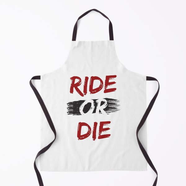 Item preview, Ride or Die designed and sold by thesmokeydogs.