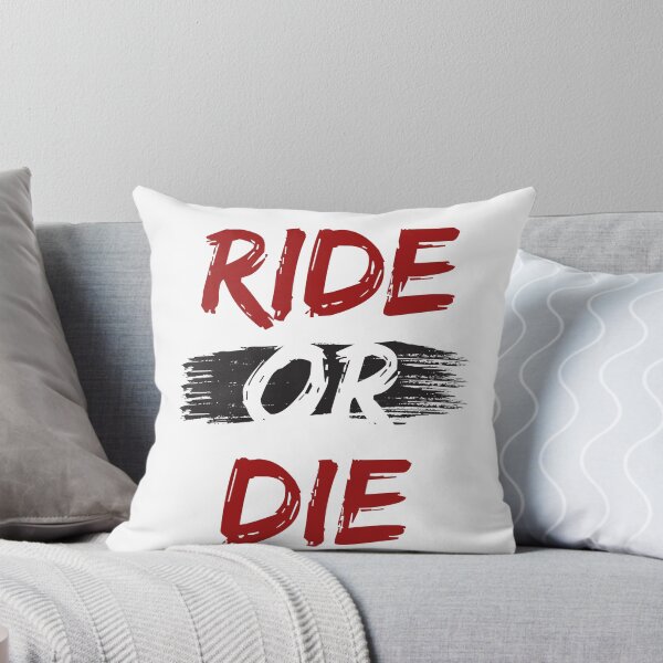 Item preview, Ride or Die designed and sold by thesmokeydogs.