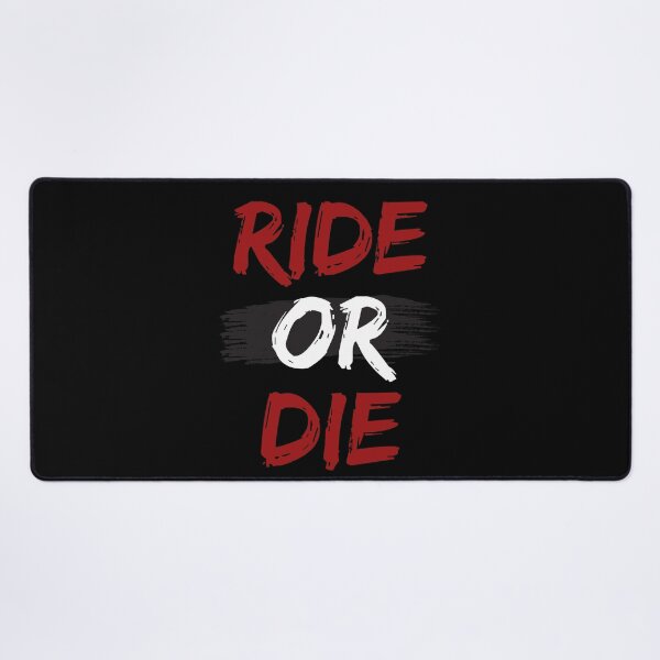Item preview, Ride or Die designed and sold by thesmokeydogs.