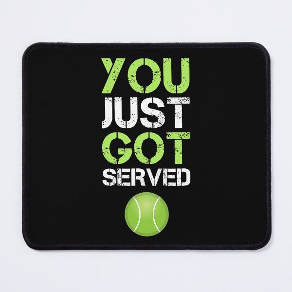 Item preview, You Just Got Served Tennis - Tennis Lover designed and sold by jackjerry.