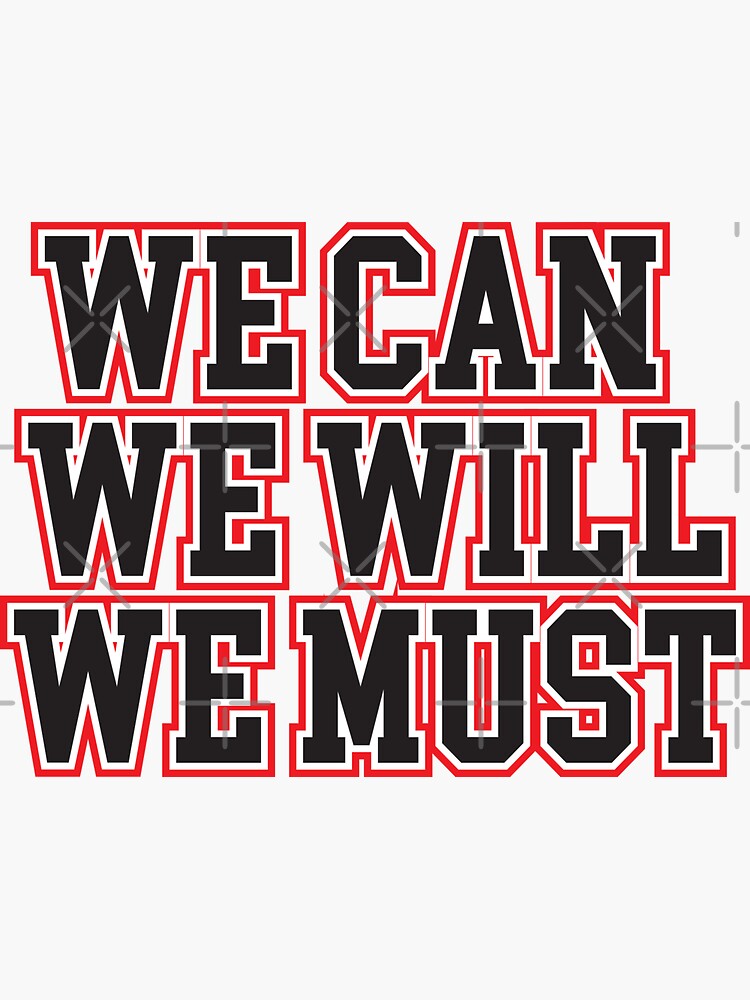 we-can-we-will-we-must-sticker-for-sale-by-tahaayoub-redbubble