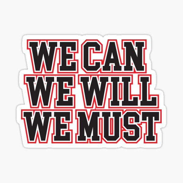 We Can We Will We Must Inspirational Quote From Netflix S Navarro Cheer Sticker By Bo Geraerts Redbubble