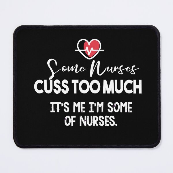 Item preview, Some Nurses Cuss Too Much designed and sold by Heddar Badreddine.