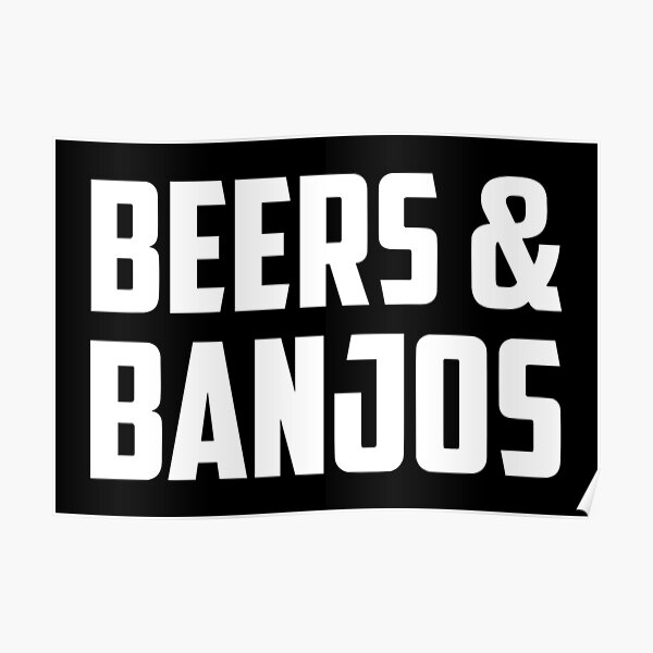 "Beers And Banjos Country Music Lover Banjo Player" Poster by