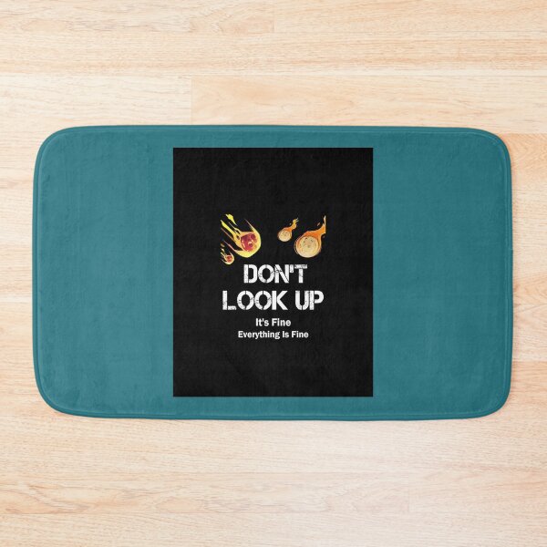 Item preview, don_t look up it_s fine everything is fine  Dont Look Up Graphic  designed and sold by TerrariumShop.