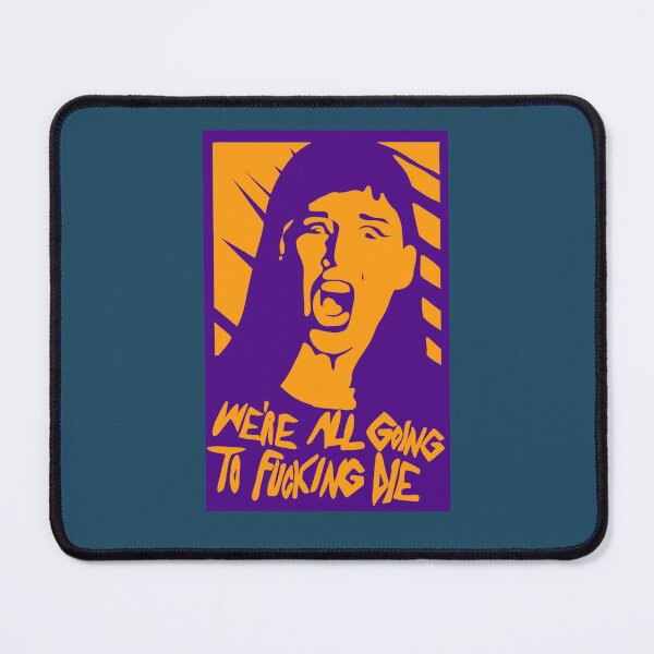 Item preview, We_re all going to fucking die   designed and sold by TerrariumShop.