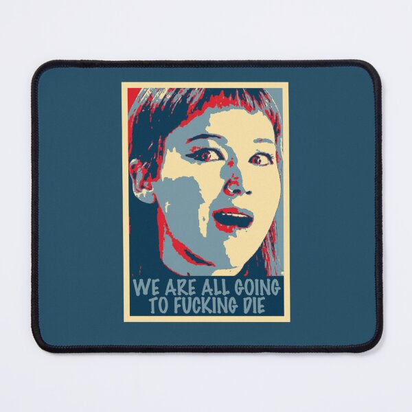 Item preview, We_re all going to fucking die Funny designed and sold by TerrariumShop.