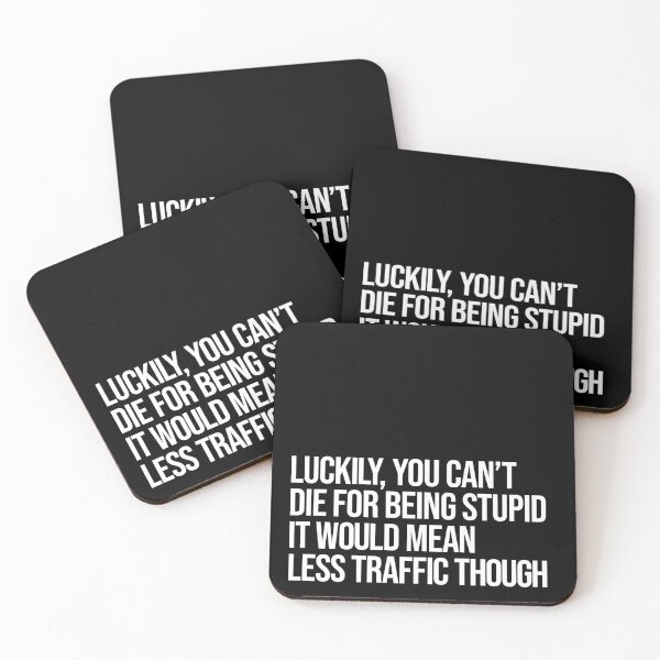 Item preview, Luckily you can't die for being stupid, it would mean less traffic though designed and sold by arkantus.