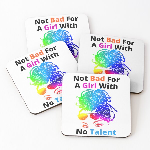 Item preview, Not Bad For A Girl With No Talent designed and sold by Wheeler-Styl3.