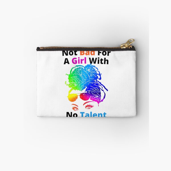 Item preview, Not Bad For A Girl With No Talent designed and sold by Wheeler-Styl3.