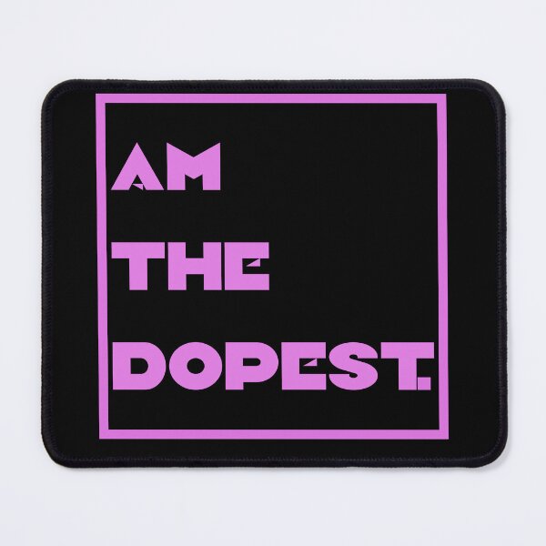Item preview, AM THE DOPEST designed and sold by Stephen Scharf.