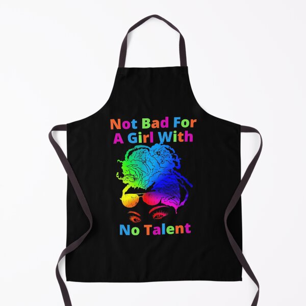 Item preview, Not Bad For A Girl With No Talent designed and sold by Wheeler-Styl3.