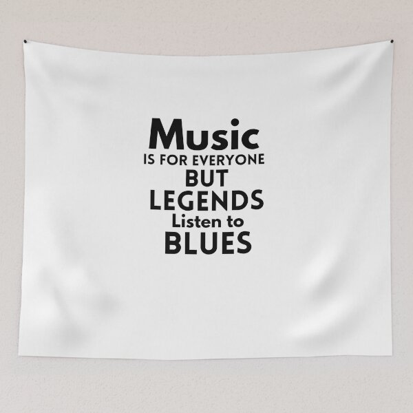 Item preview, Music is for Everyone But Legends listen To Blues designed and sold by behappysiempre.